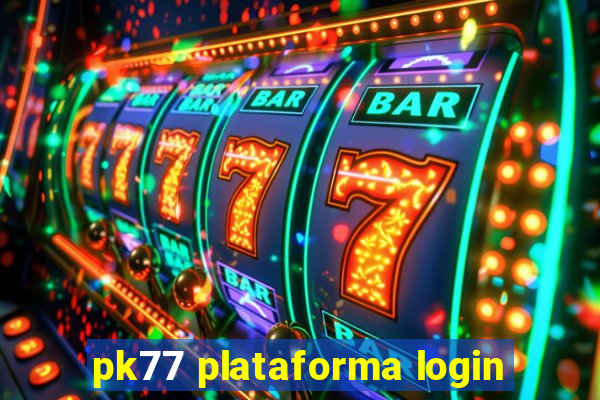 pk77 plataforma login